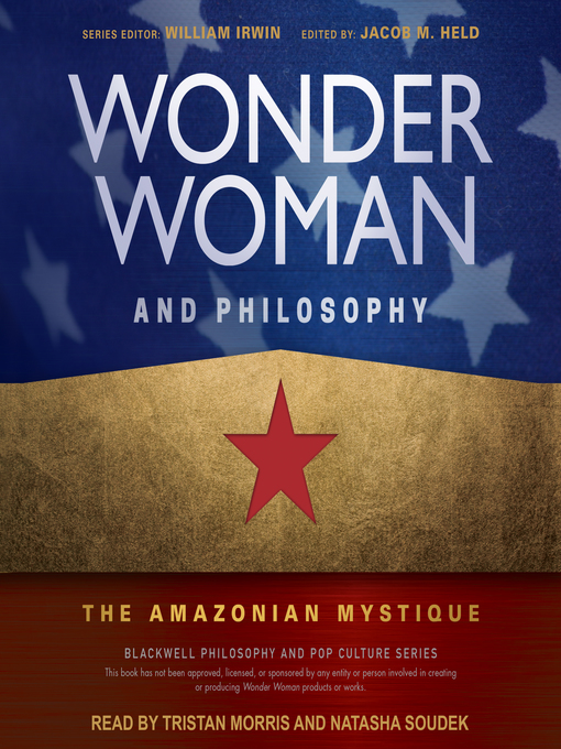 Title details for Wonder Woman and Philosophy by Jacob M. Held - Available